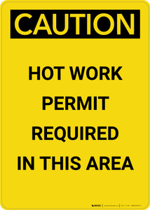 Caution: Hot Work Permit Required in This Area - Portrait Wall Sign