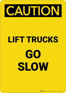 Caution: Lift Trucks Go Slow - Portrait Wall Sign