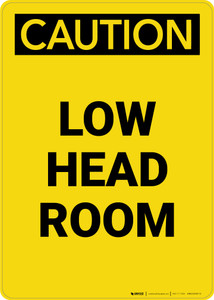Caution: Low Head Room Large Text - Portrait Wall Sign