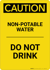 Caution: Non-Potable Water Do Not Drink - Portrait Wall Sign