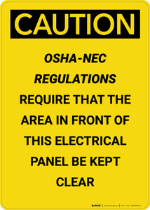 Caution: OSHA NEC Require Electrical Panel Kept Clear - Portrait Wall Sign Caution: OSHA NEC Require Electrical Panel Kept Clear - Portrait Wall Sign