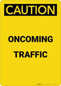 Caution: Oncoming Traffic - Portrait Wall Sign