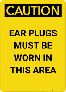 Caution: PPE Ear Plugs Must be Worn in This Area - Portrait Wall Sign