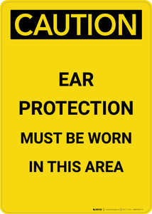 Caution: PPE Ear Protection Must be Worn in Area - Portrait Wall Sign