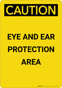 Caution: PPE Eye and Ear Protection Area - Portrait Wall Sign