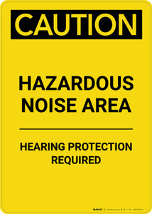 Caution: PPE Hazardous Noise Area Hearing Protection Required - Portrait Wall Sign