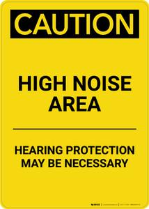 Caution: PPE High Noise Area Hearing Protection Necessary - Portrait Wall Sign