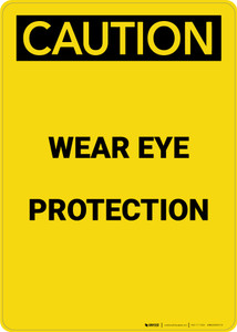 Caution: PPE Wear Eye Protection - Portrait Wall Sign