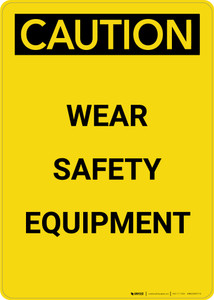 Caution: PPE Wear Safety Equipment - Portrait Wall Sign