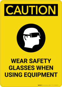 Caution: PPE Wear Safety Glasses When Using Equipment - Portrait Wall Sign