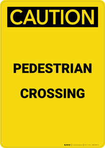 Caution: Pedestrian Crossing - Portrait Wall Sign