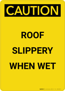 Caution: Roof Slippery When Wet - Portrait Wall Sign