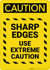 Caution: Sharp Edges Use Extreme Caution - Portrait Wall Sign