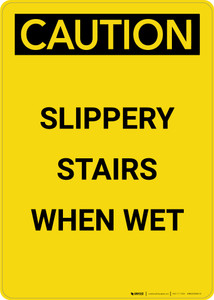 Caution: Slippery Stairs When Wet - Portrait Wall Sign