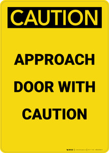 Caution: Approach Door With Caution - Portrait Wall Sign