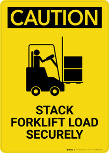 Caution: Stack Forklift Load Securely With Graphic - Portrait Wall Sign