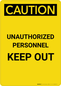Caution: Unauthorized Personnel Keep Out - Portrait Wall Sign