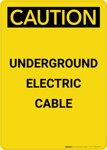 Caution: Underground Electric Cable - Portrait Wall Sign