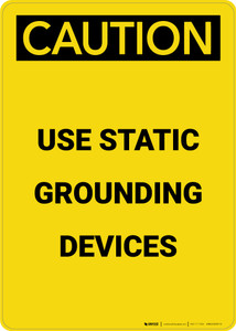 Caution: Use Static Grounding Devices - Portrait Wall Sign