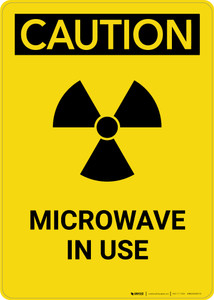 Caution: Warning Microwave In Use Radiation - Portrait Wall Sign