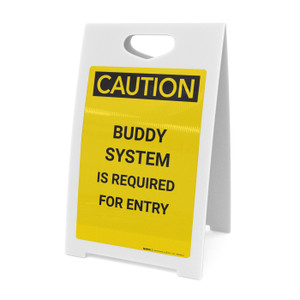 Caution: Buddy System is Required for Entry - A-Frame Sign
