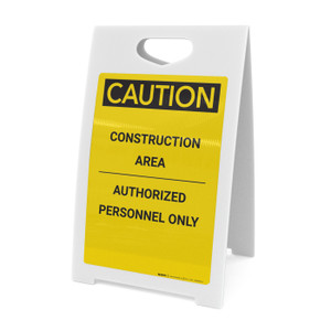 Caution: Construction Area Authorized Personnel Only - A-Frame Sign