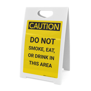 Caution: Do Not Smoke Eat Drink In This area - A-Frame Sign