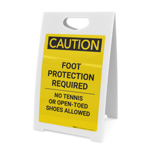 Caution: Foot Protection Required No Tennis Or Open Toed Shoes - A-Frame Sign