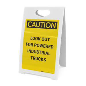 Caution: Look Out for Powered Industrial Trucks - A-Frame Sign