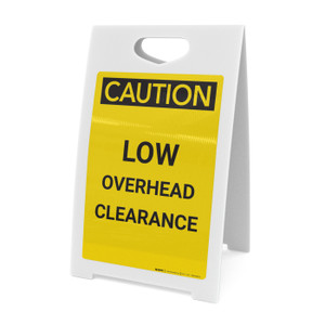 Caution: Low Overhead Clearance - A-Frame Sign Caution: Low Overhead Clearance - A-Frame Sign