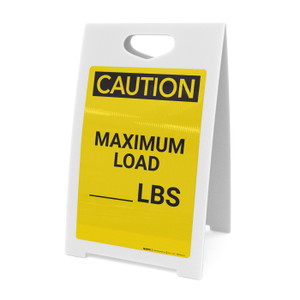 Caution: Maximum Load Lbs - A-Frame Sign