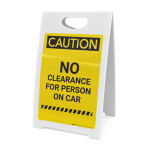 Caution: No Clearance For Person On Car - A-Frame Sign