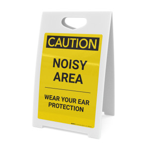 Caution: PPE Noisy Area Wear Your Ear Protection - A-Frame Sign