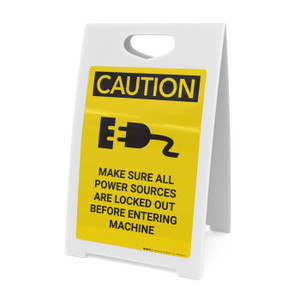 Caution: Power Sources Locked Out Before Entering Machine - A-Frame Sign
