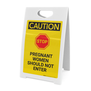 Caution: Pregnant Women Should Not Enter with Graphic - A-Frame Sign