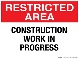 Restricted Area: Construction Work in Progress - Wall Sign Restricted Area: Construction Work in Progress - Wall Sign