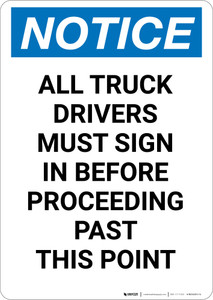Notice: All Truck Drivers Sign In Before Proceeding Past This Point - Portrait Wall Sign
