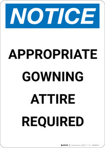 Notice: Appropriate Gowning Attire Required - Portrait Wall Sign