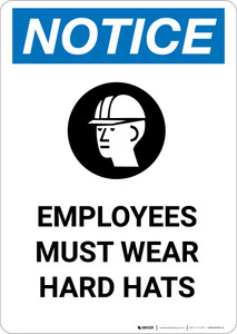 Notice: Employees Must Wear Hard Hats - Portrait Wall Sign