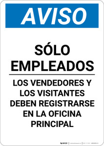 Notice: Employees Only - Visitors Vendors Register Main Office Spanish - Portrait Wall Sign