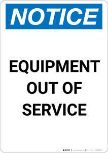 Notice: Equipment Out Of Service - Portrait Wall Sign Notice: Equipment Out Of Service - Portrait Wall Sign