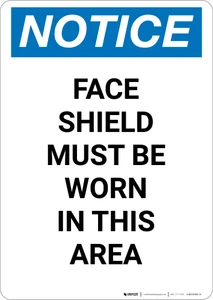 Notice: Face Shield Must Be Worn in This Area - Portrait Wall Sign