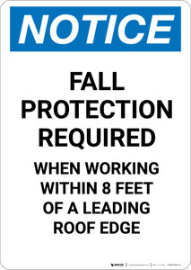 Notice: Fall Protection Required When Working Within Roof Ledge - Portrait Wall Sign