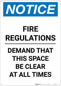 Notice: Fire Regulations Demand That Space Be Clear at All Times - Portrait Wall Sign