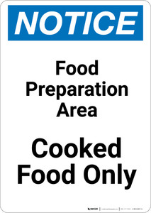 Notice: Food Prep Area - Cooked Food Only - Portrait Wall Sign