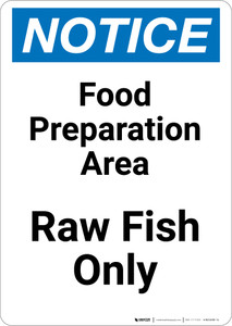 Notice: Food Prep Area - Raw Fish Only - Portrait Wall Sign