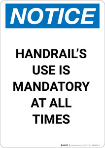 Notice: Handrails Use Is Mandatory at All Times - Portrait Wall Sign