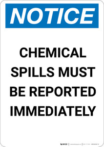 Notice: Chemical Spills Must be Reported Immediately - Portrait Wall Sign