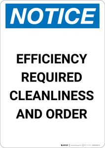 Notice: Efficiency Required Cleanliness and Order - Portrait Wall Sign