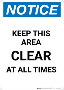 Notice: Keep Area Clear At All Times - Portrait Wall Sign